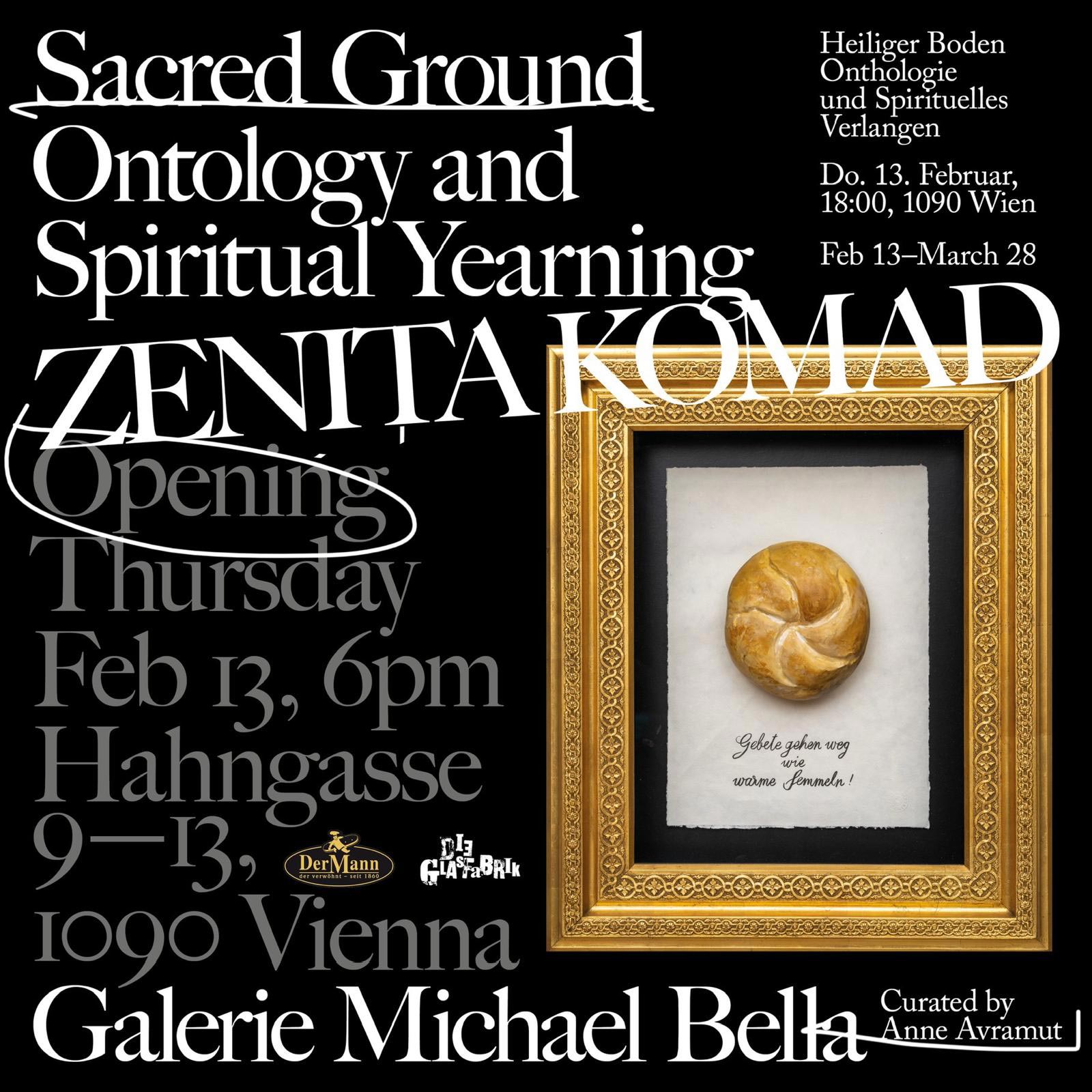 Zenita Komad – Sacred Ground: Ontology and Spiritual Yearning / Heiliger Boden: Ontologie und Spirituelles Verlangen Zenita Komad – Sacred Ground: Ontology and Spiritual Yearning / Heiliger Boden: Ontologie und Spirituelles Verlangen